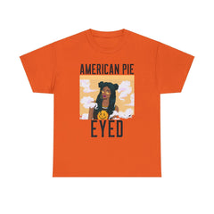 American Pie Eyed - T-Shirt - Witty Twisters Fashions