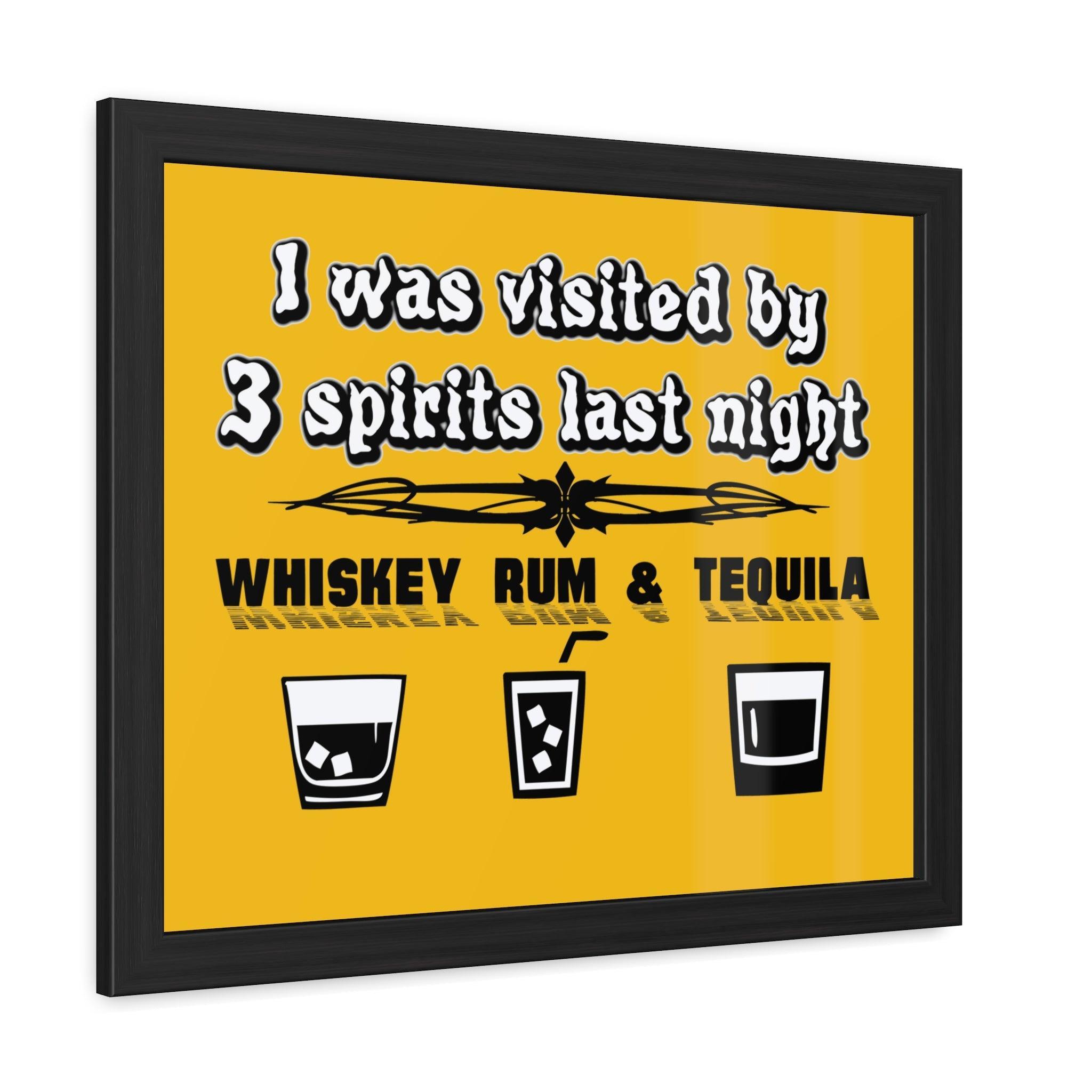 I was visited by 3 spirits last night Whiskey Rum and Tequila - Framed Poster - Witty Twisters Fashions