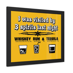 I was visited by 3 spirits last night Whiskey Rum and Tequila - Framed Poster - Witty Twisters Fashions