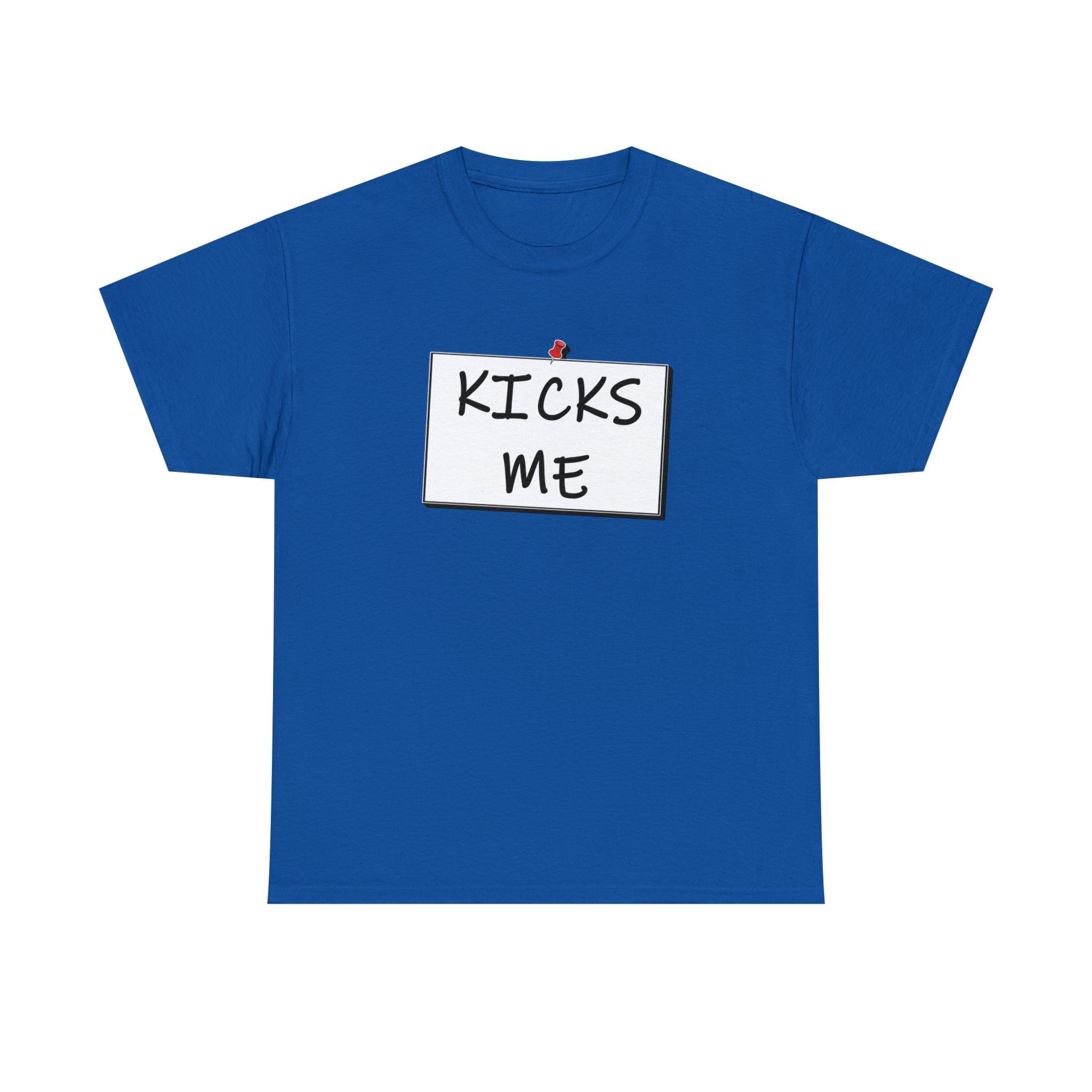Kicks Me - T-Shirt - Witty Twisters Fashions