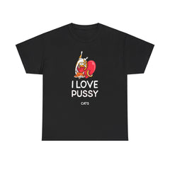 I love pussy cats - T-Shirt - Witty Twisters Fashions