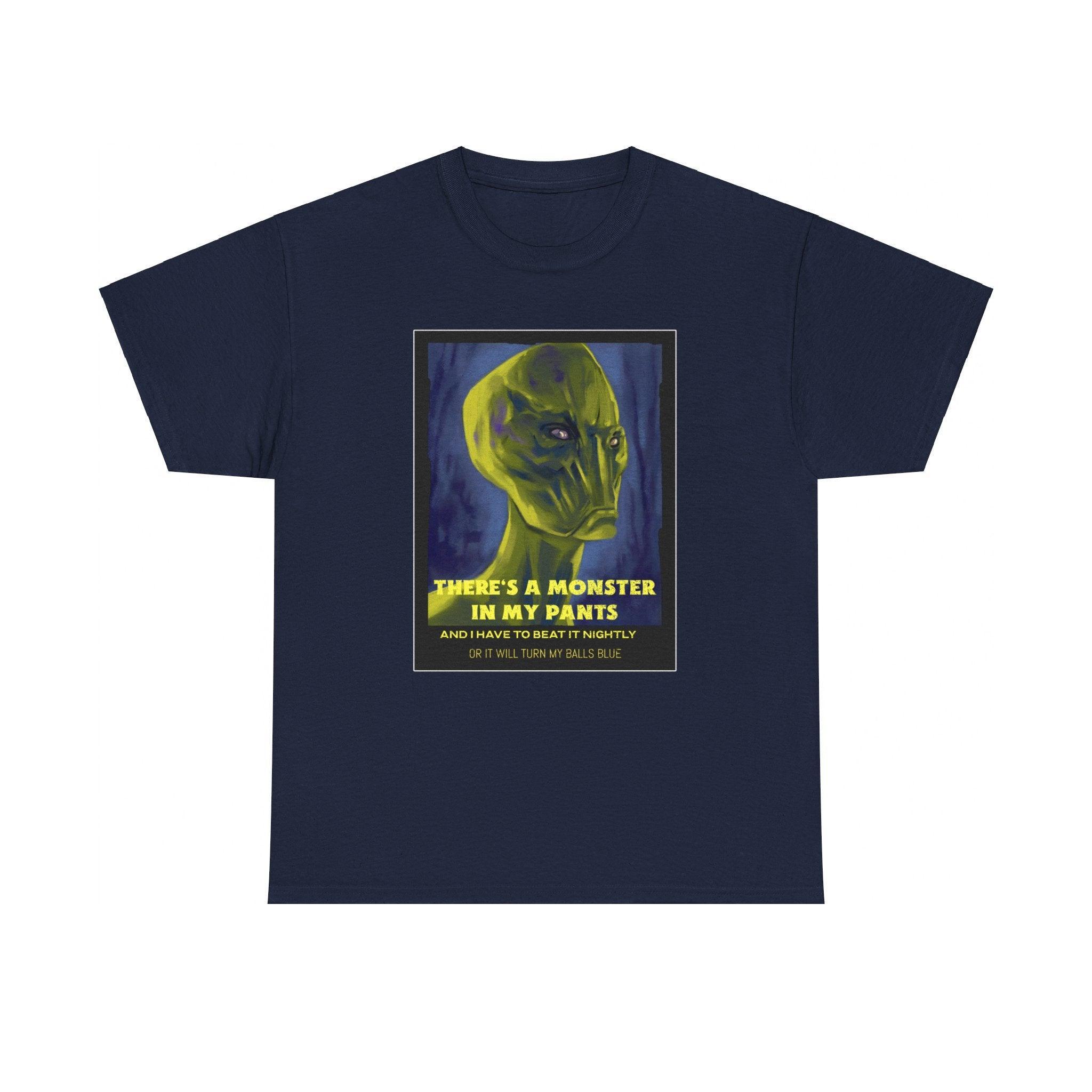 There's a monster in my pants - T-Shirt - Witty Twisters Fashions