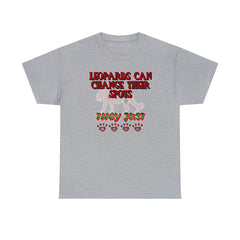 Leopards Can Change Their Spots They Just Move - T-Shirt - Witty Twisters Fashions