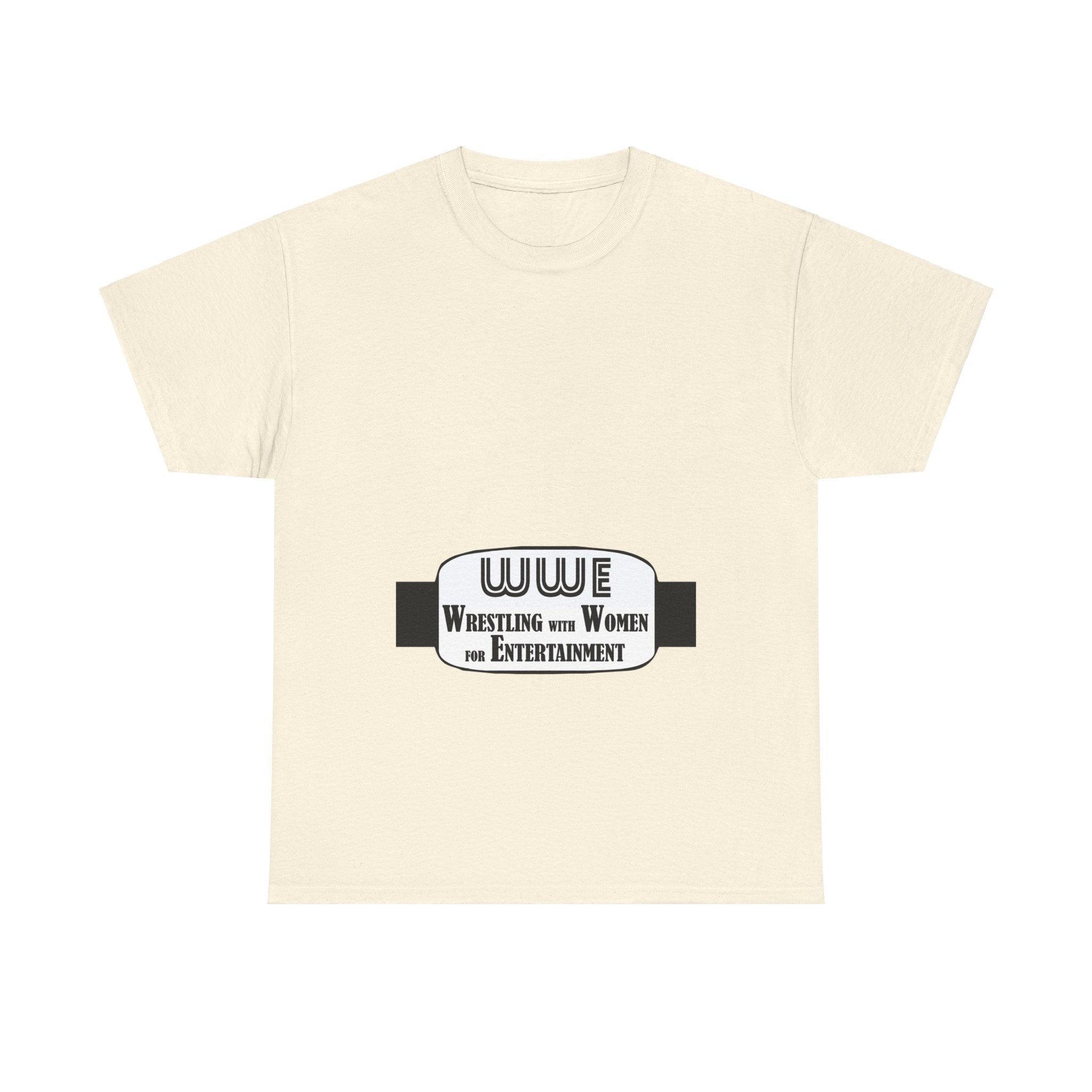 WWE - Wrestling with Women for Entertainment - T-Shirt - Witty Twisters Fashions