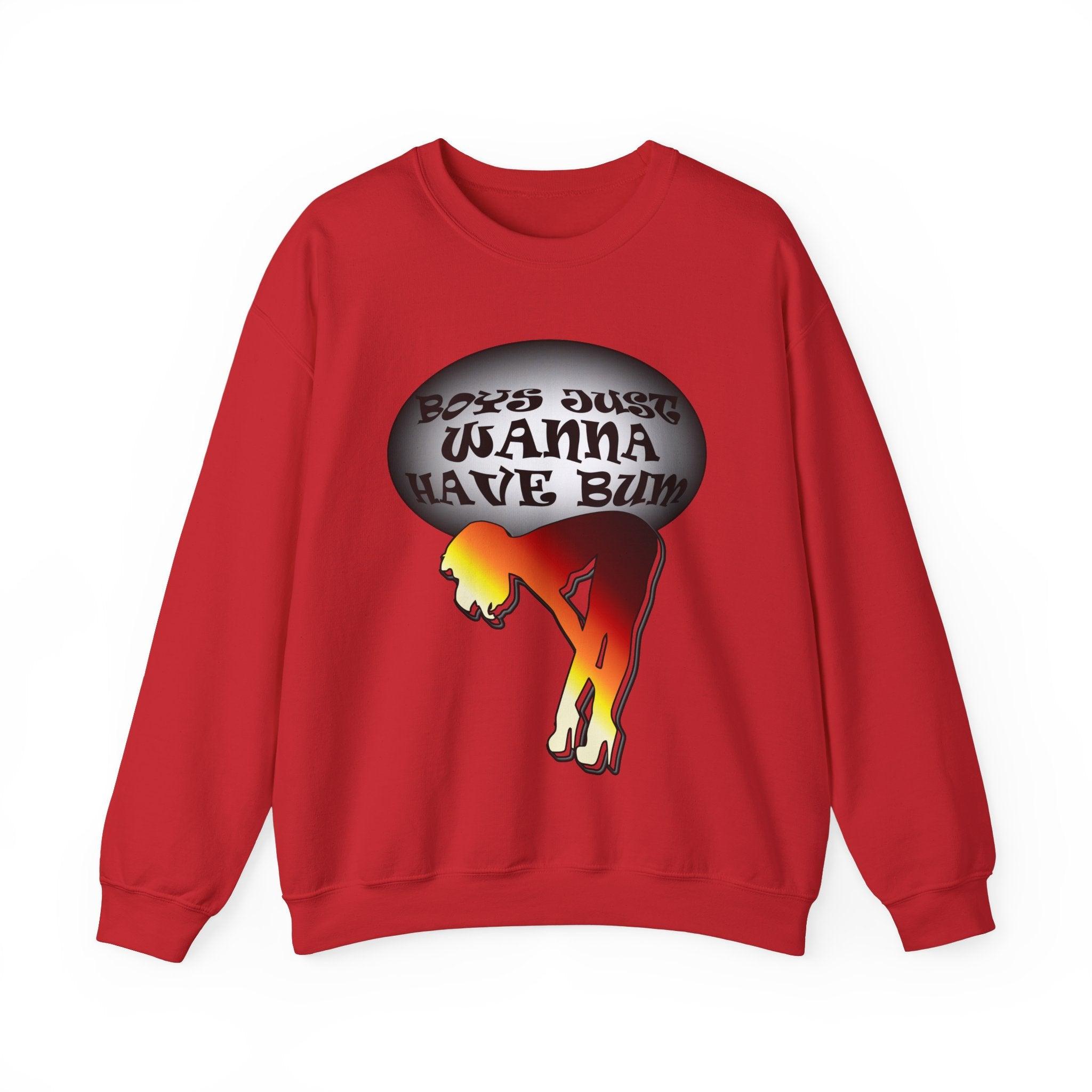 Boys Just Wanna Have Bum - Sweatshirt - Witty Twisters Fashions