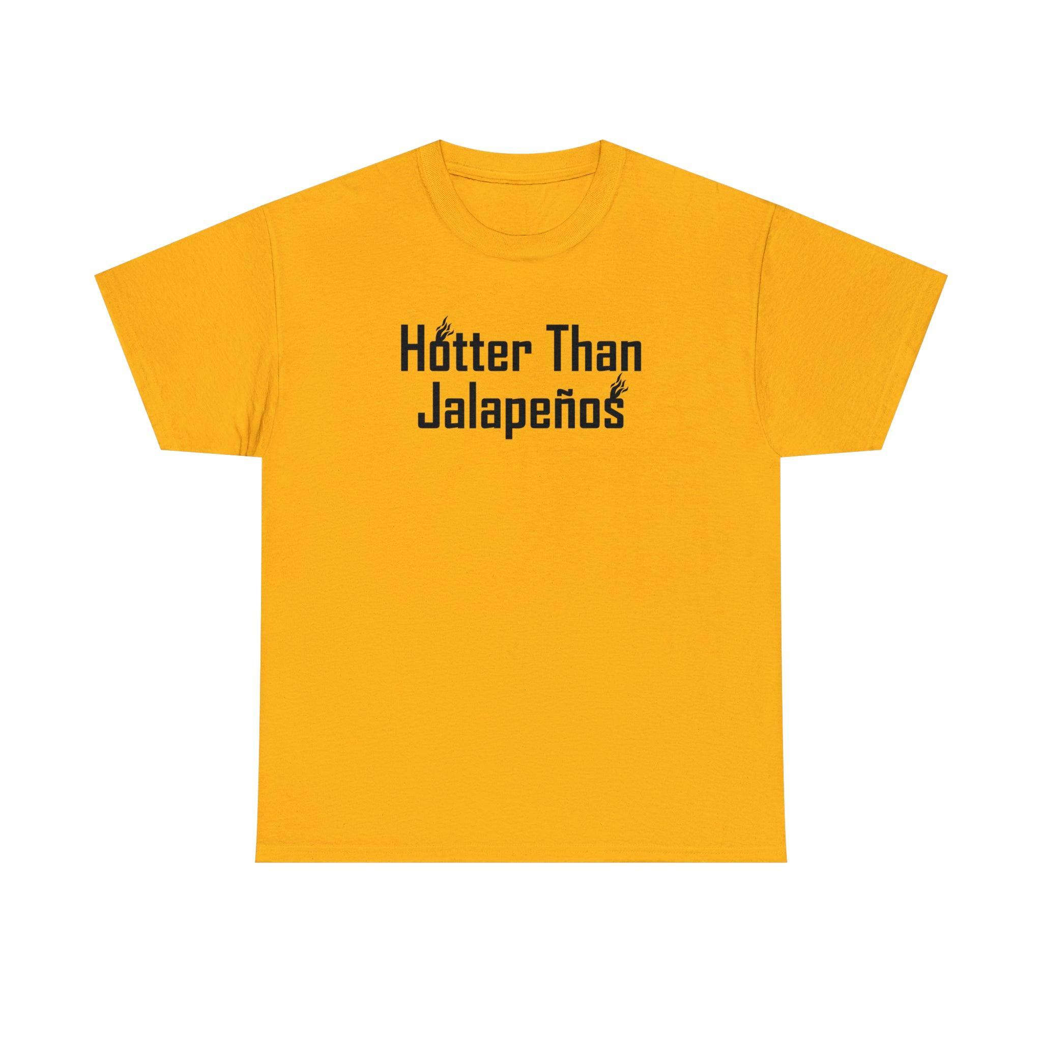 Hotter Than Jalapeños - T-Shirt - Witty Twisters Fashions