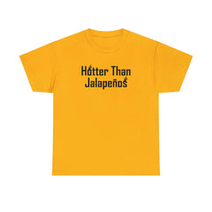 Hotter Than Jalapeños - T-Shirt - Witty Twisters Fashions