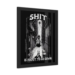 Shit is about to go down - Framed Poster - Witty Twisters Fashions
