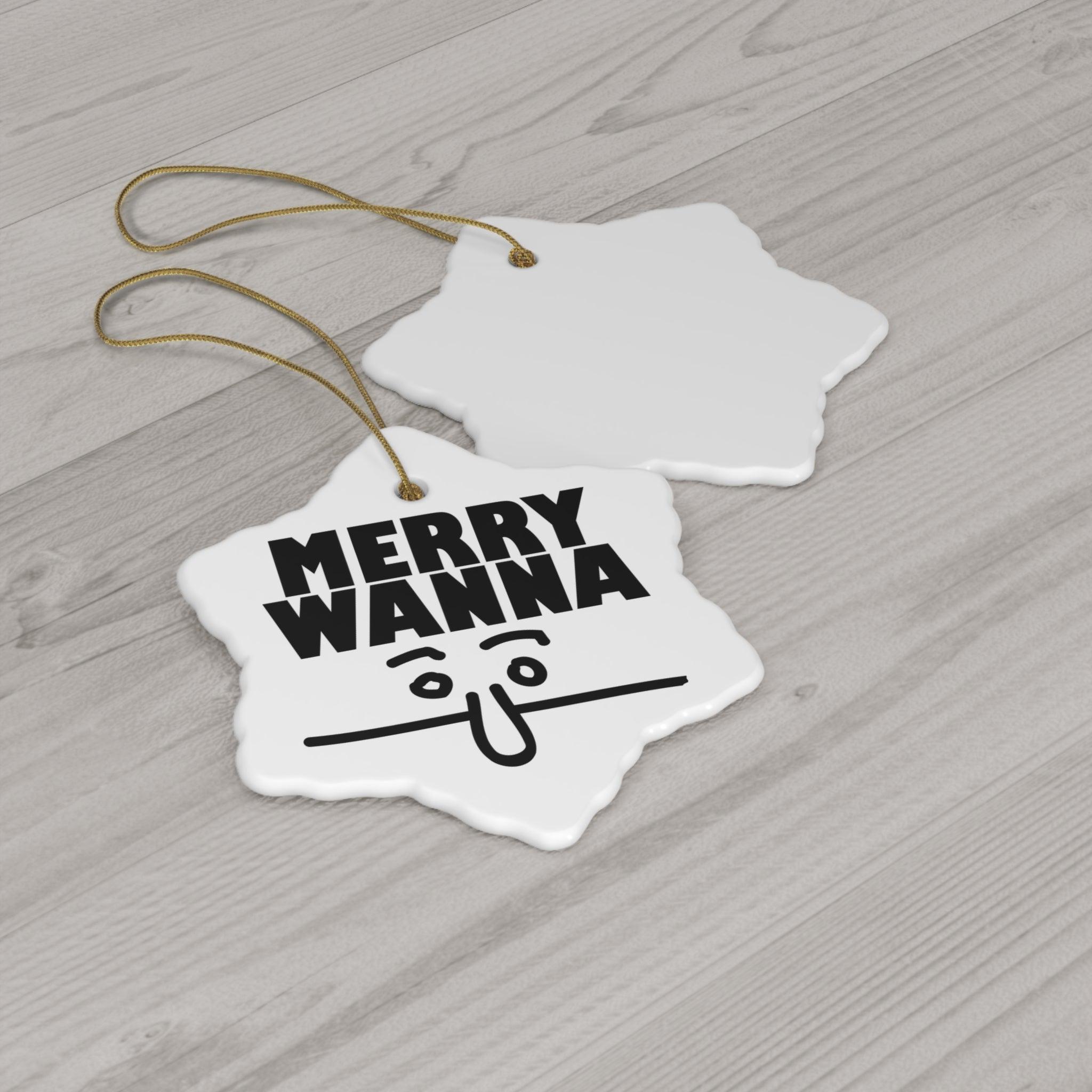 Merry Wanna - Ceramic Ornaments - Witty Twisters Fashions