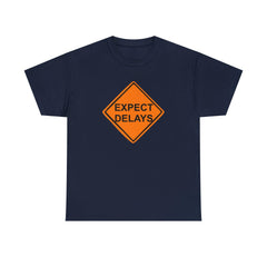 Expect Delays - T-Shirt - Witty Twisters Fashions