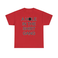 A Hole In The Shirt Gang - T-Shirt - Witty Twisters Fashions