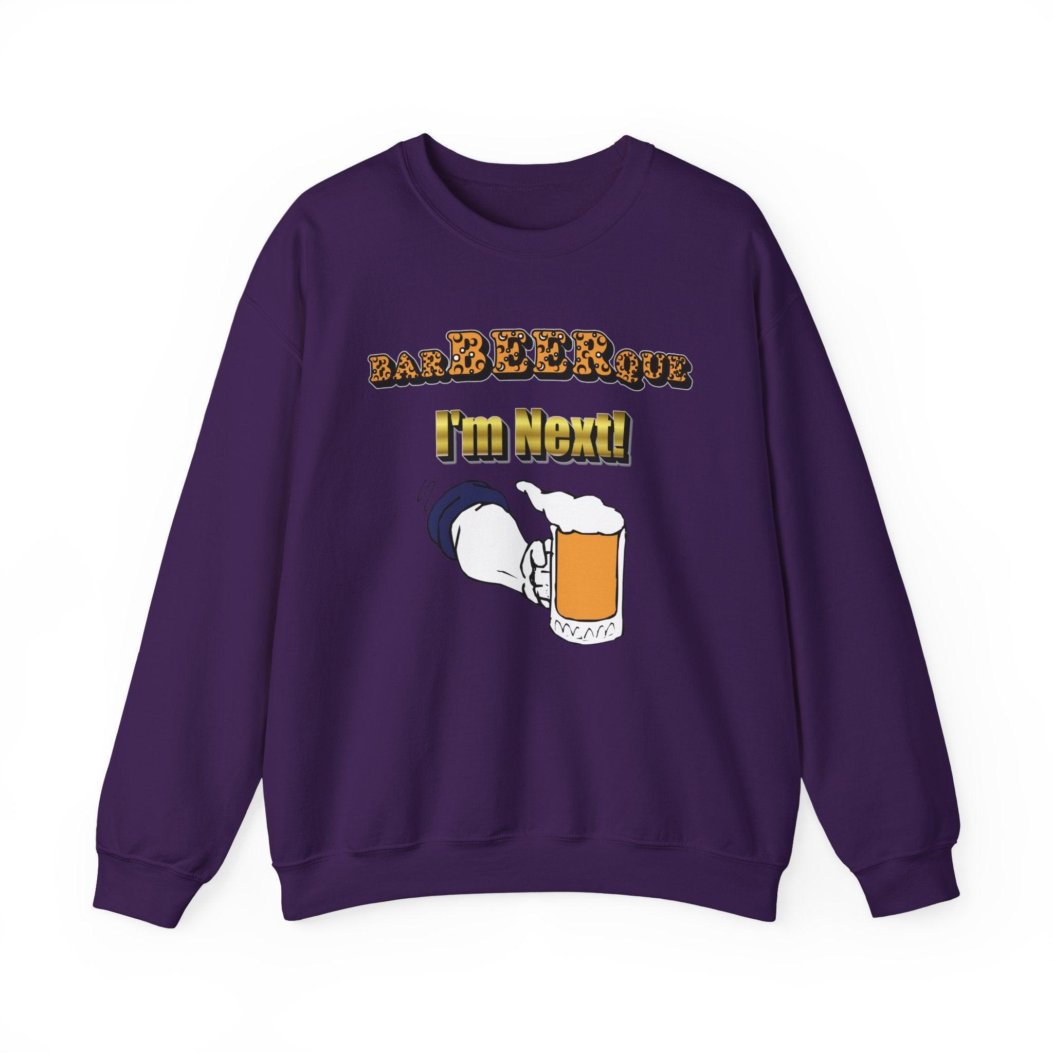 BarBeerQue I'm Next - Sweatshirt - Witty Twisters Fashions