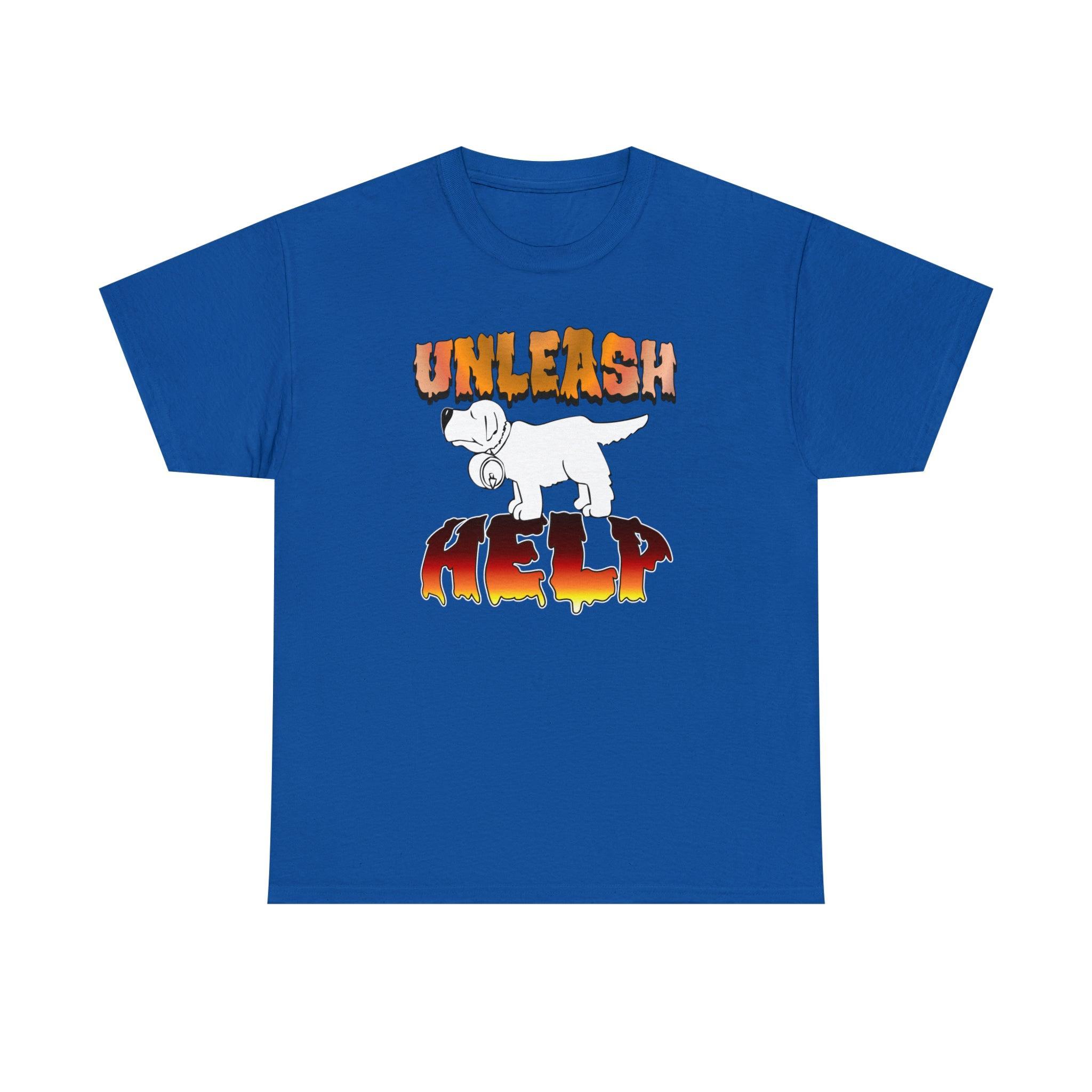 Unleash Help - T-Shirt - Witty Twisters Fashions