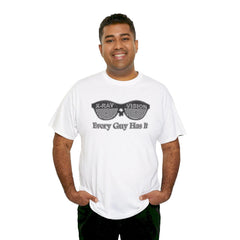 X-Ray Vision Every Guy Has It - T-Shirt - Witty Twisters Fashions