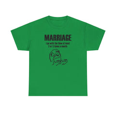 Marriage I go with the flow at least 2 or 3 times a month - T-Shirt - Witty Twisters Fashions
