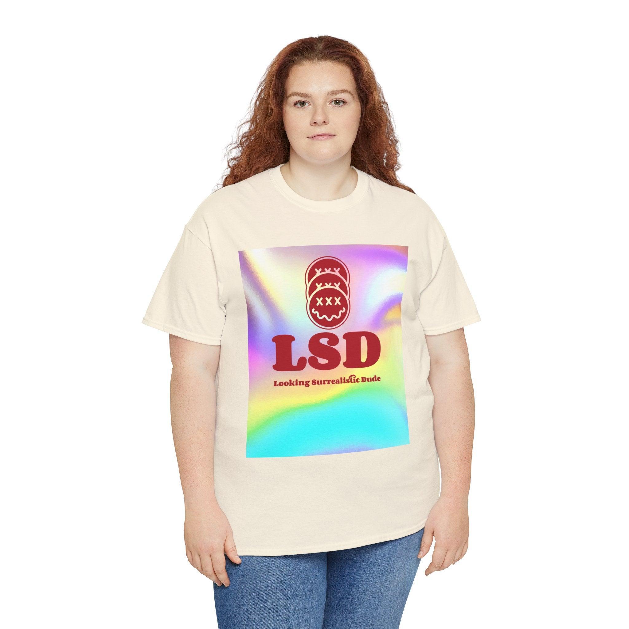 LSD Looking Surrealistic Dude - T-Shirt - Witty Twisters Fashions