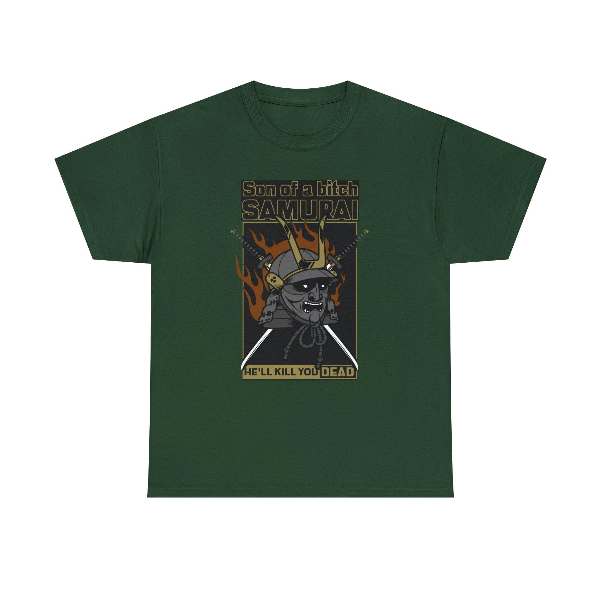 Son of a bitch Samurai He'll kill you dead - T-Shirt - Witty Twisters Fashions