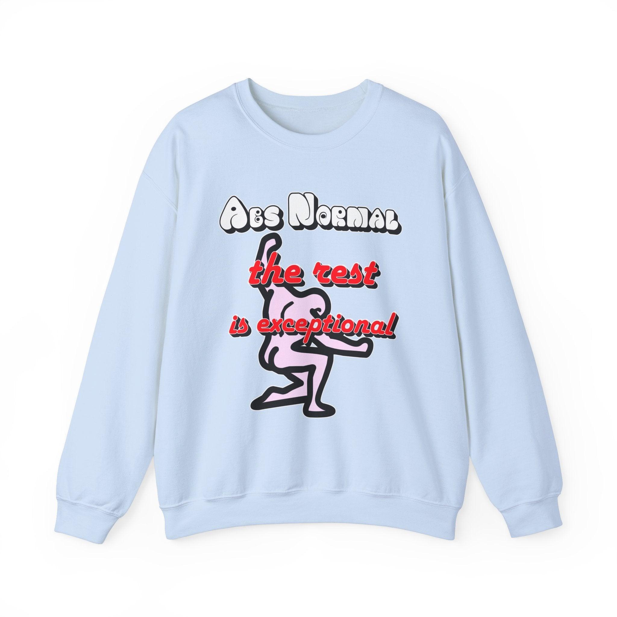 Abs Normal The Rest Is Exceptional - Sweatshirt - Witty Twisters Fashions