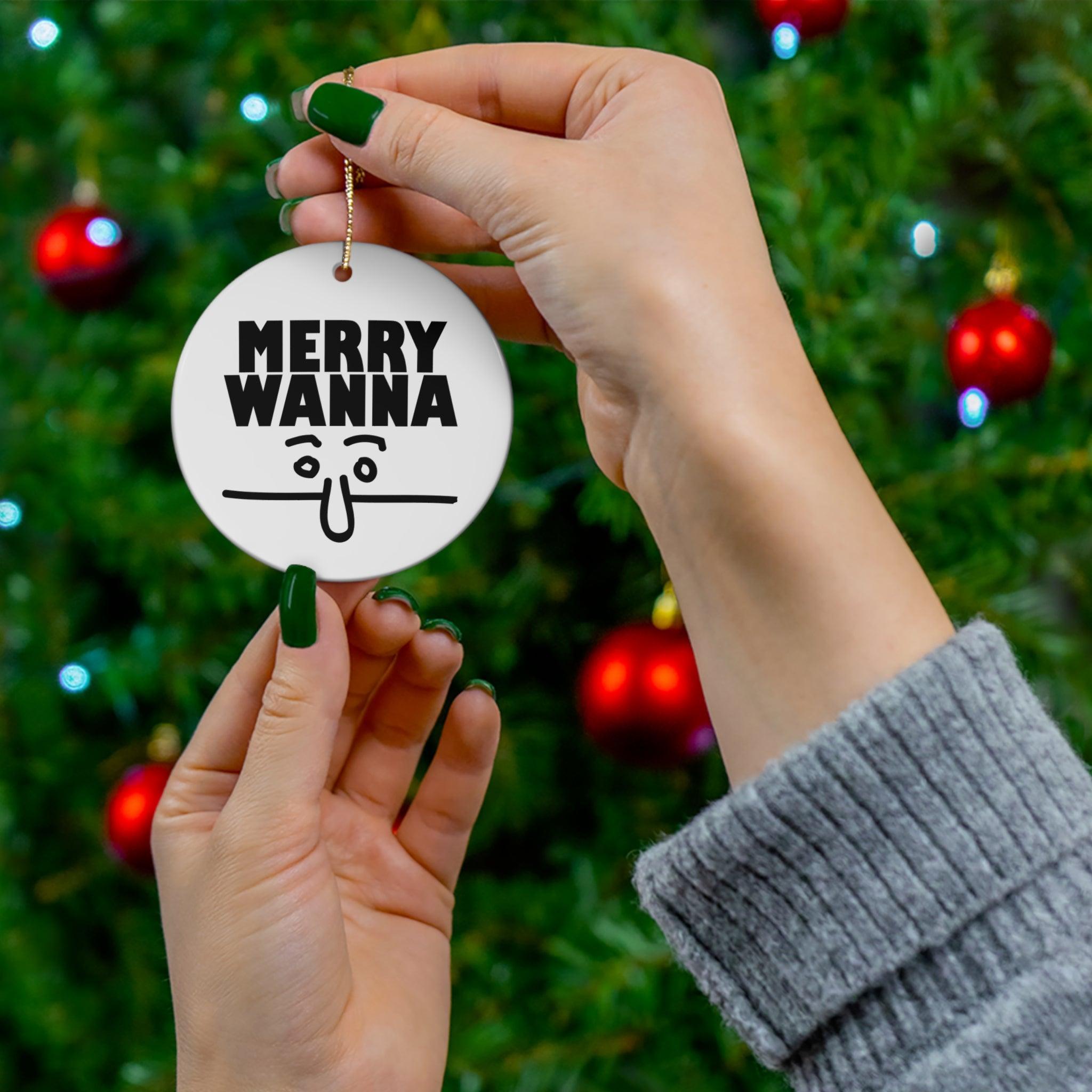 Merry Wanna - Ceramic Ornaments - Witty Twisters Fashions