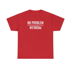 No Problem and Problem - T-Shirt - Witty Twisters Fashions