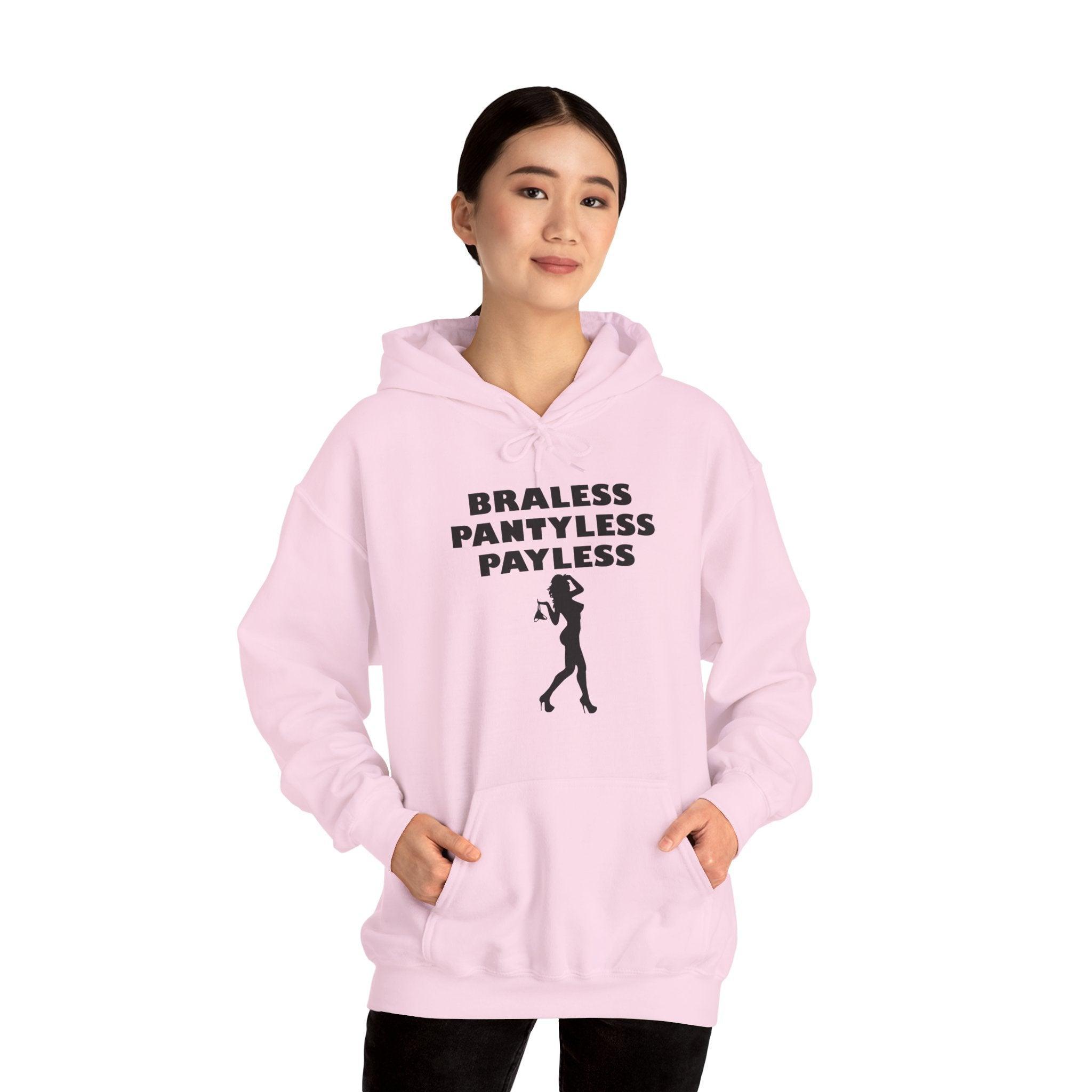 Braless Pantyless Payless - Hoodie - Witty Twisters Fashions