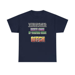 Viruses Don't care if you're rich bitch - T-Shirt - Witty Twisters Fashions