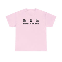 8th and 9th Wonders of the World - T-Shirt - Witty Twisters Fashions