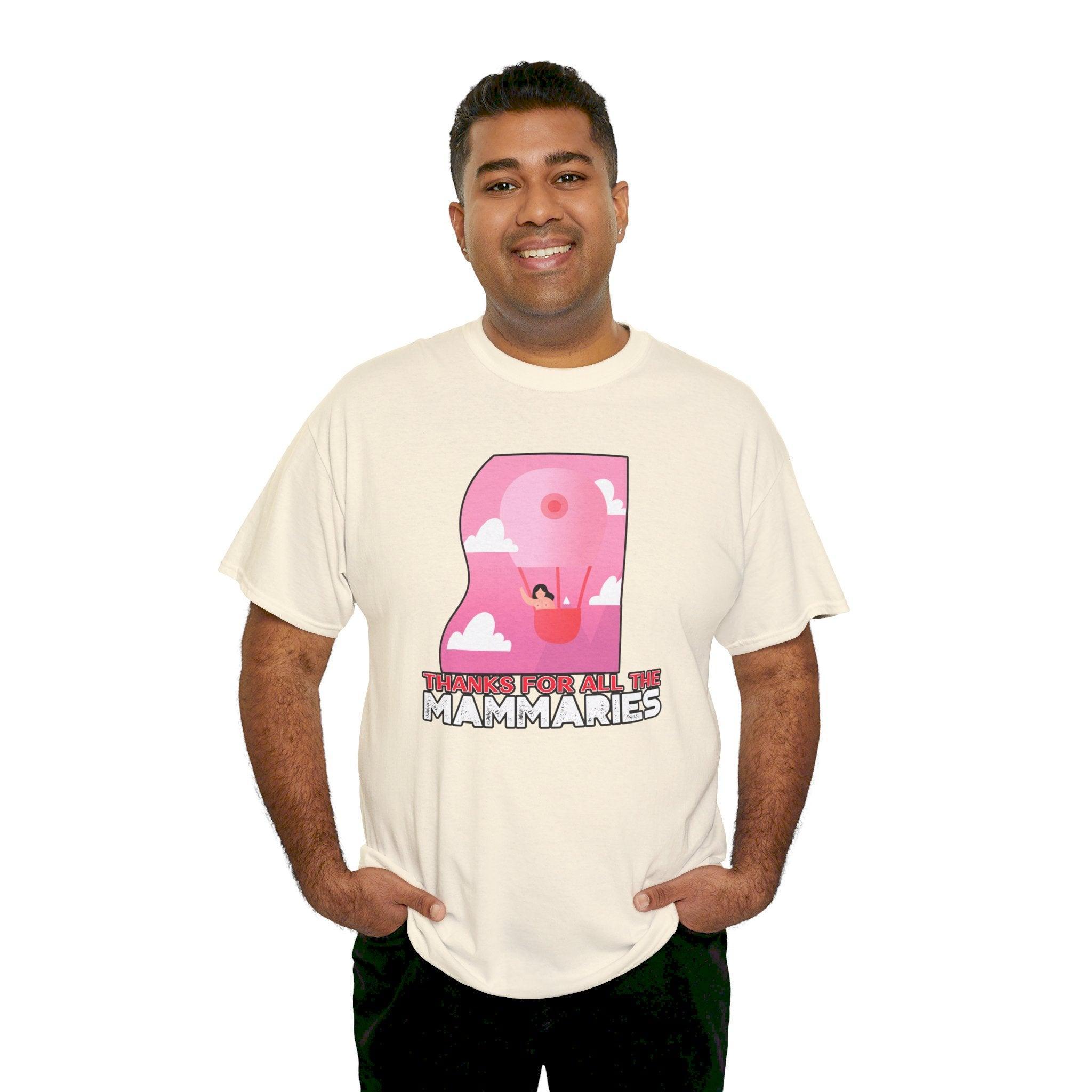 Thanks for all the mammaries - T-Shirt - Witty Twisters Fashions