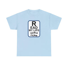 Read My Lips - T-Shirt - Witty Twisters Fashions