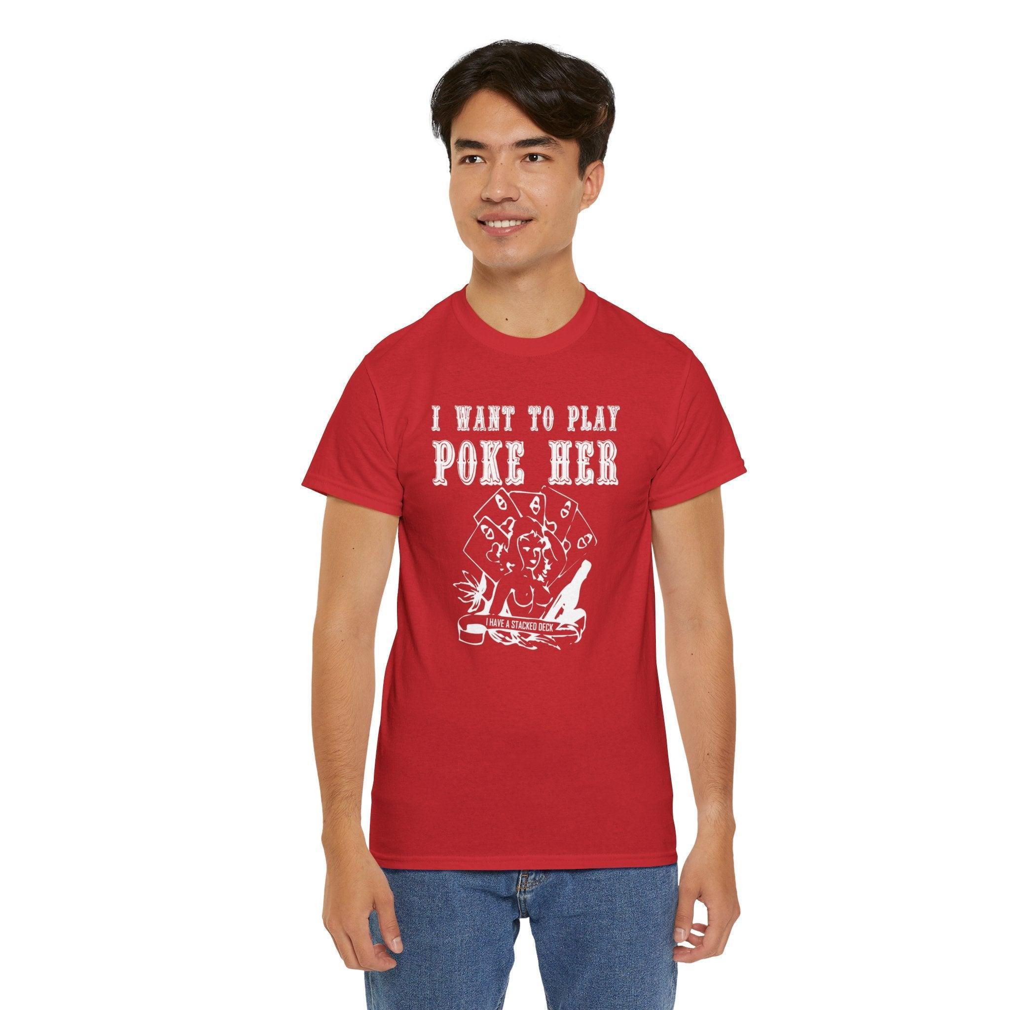 I want to play poke her - T-Shirt - Witty Twisters Fashions