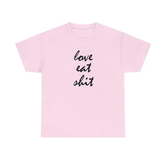 Love Eat Shit - T-Shirt - Witty Twisters Fashions