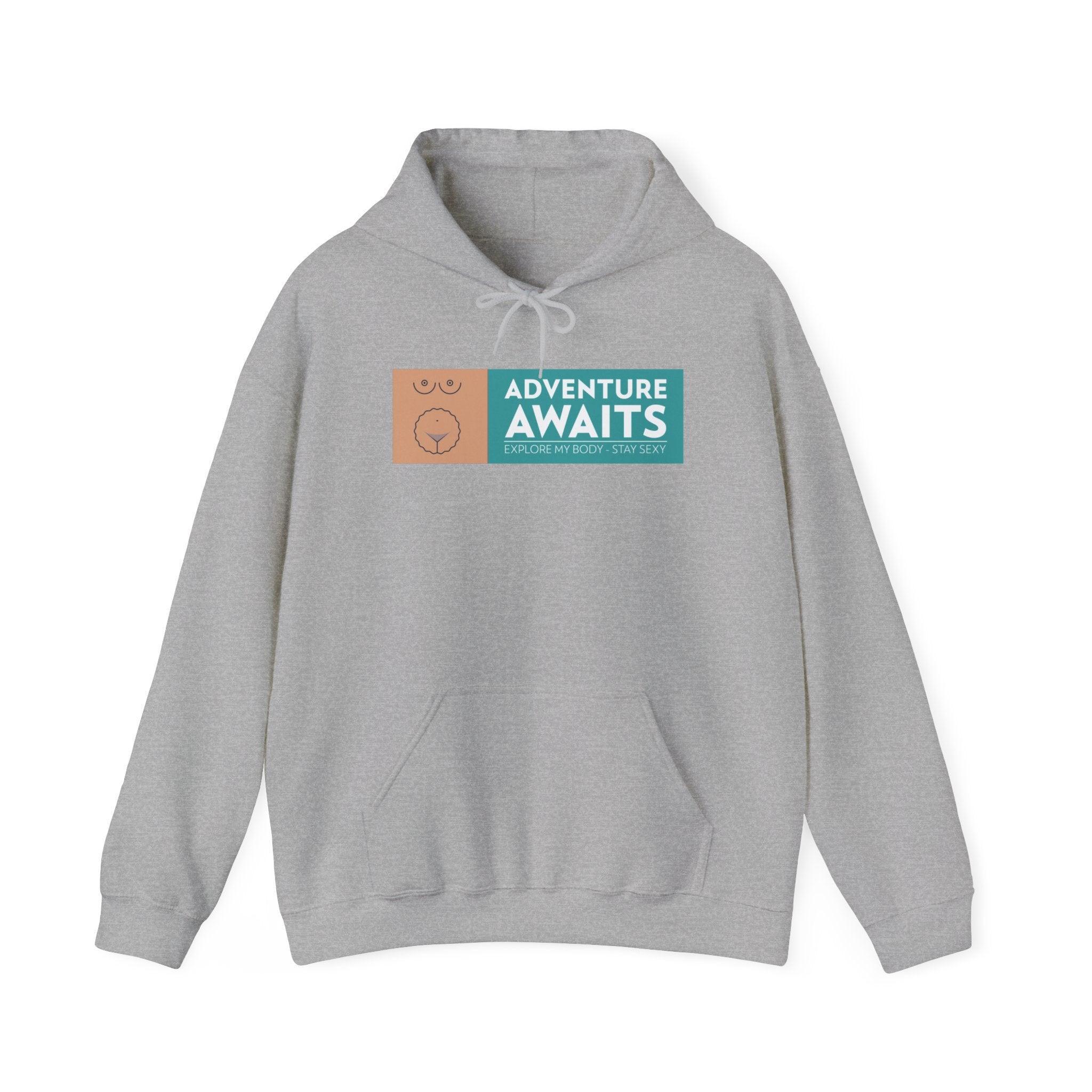 Adventure Awaits Explore My Body Stay Sexy - Hoodie - Witty Twisters Fashions