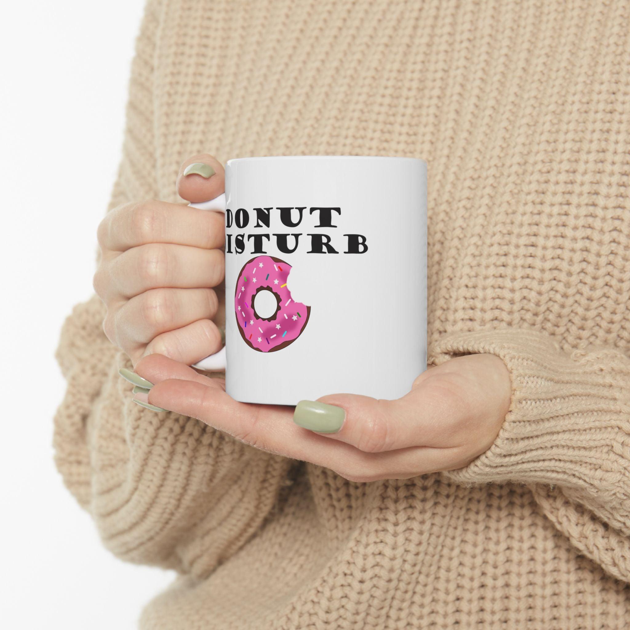 Donut Disturb - Ceramic Coffee Mug 11oz, 15oz - Witty Twisters Fashions