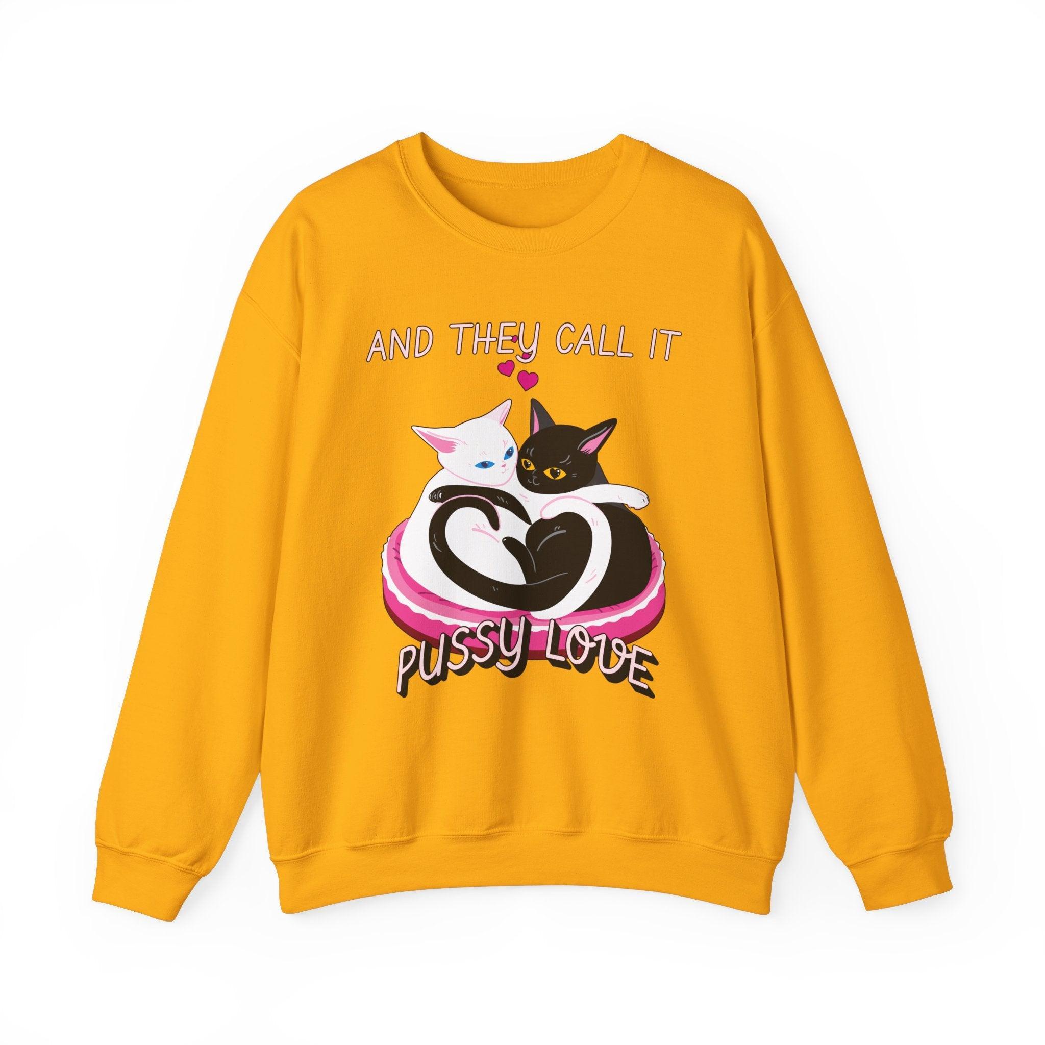 And they call it pussy love - Sweatshirt - Witty Twisters Fashions