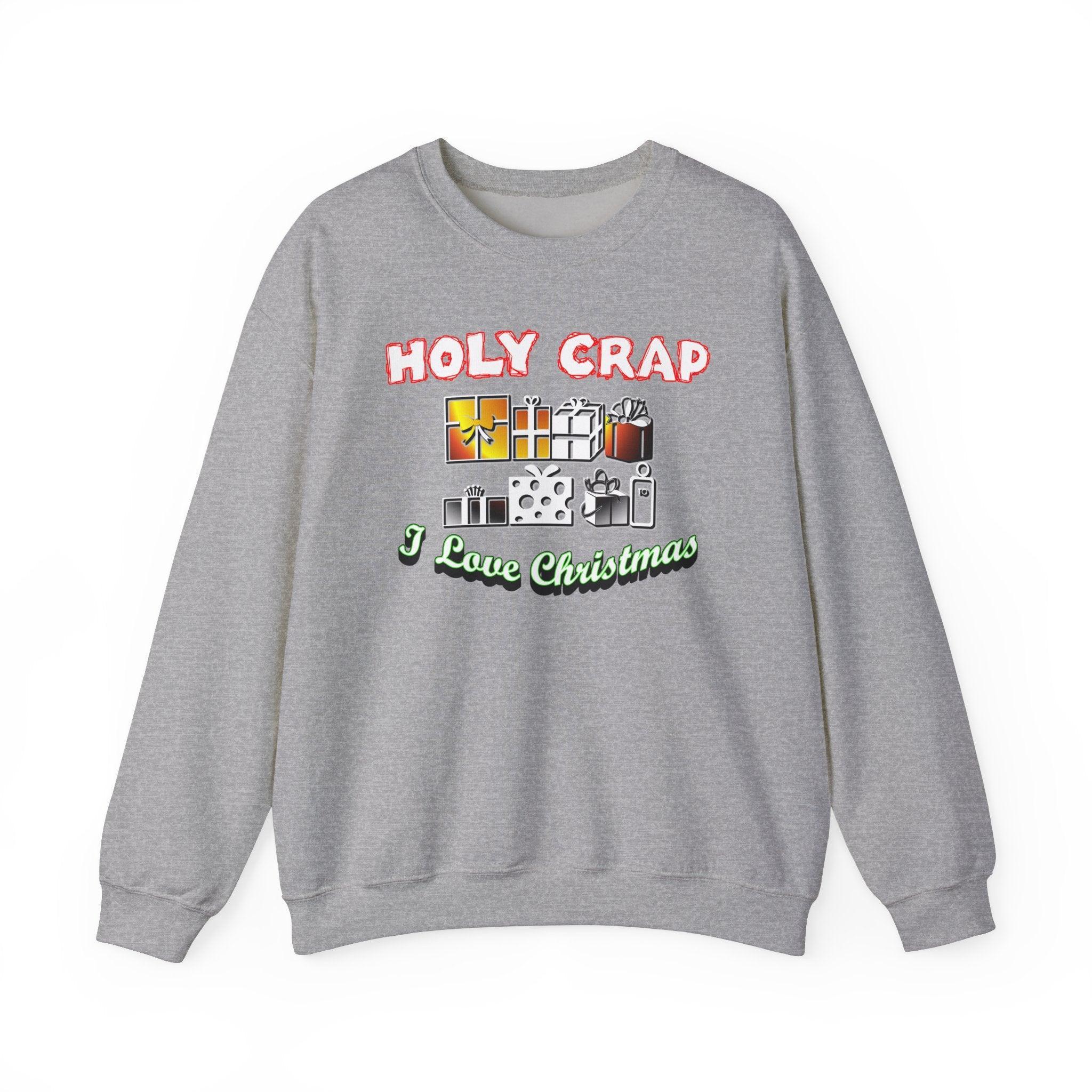 Holy Crap I Love Christmas - Sweatshirt - Witty Twisters Fashions