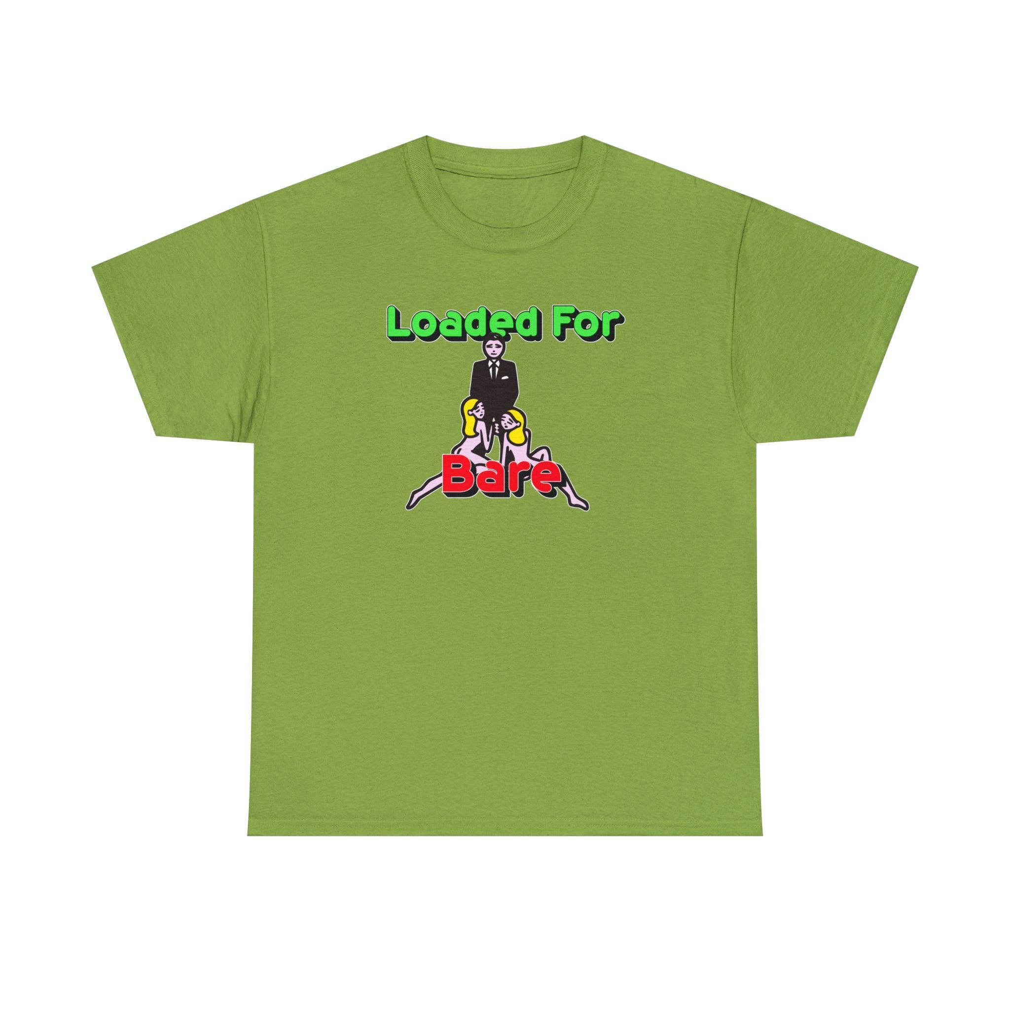 Loaded For Bare - T-Shirt - Witty Twisters Fashions