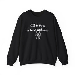 All Is Bare In Love And War - Sweatshirt - Witty Twisters Fashions