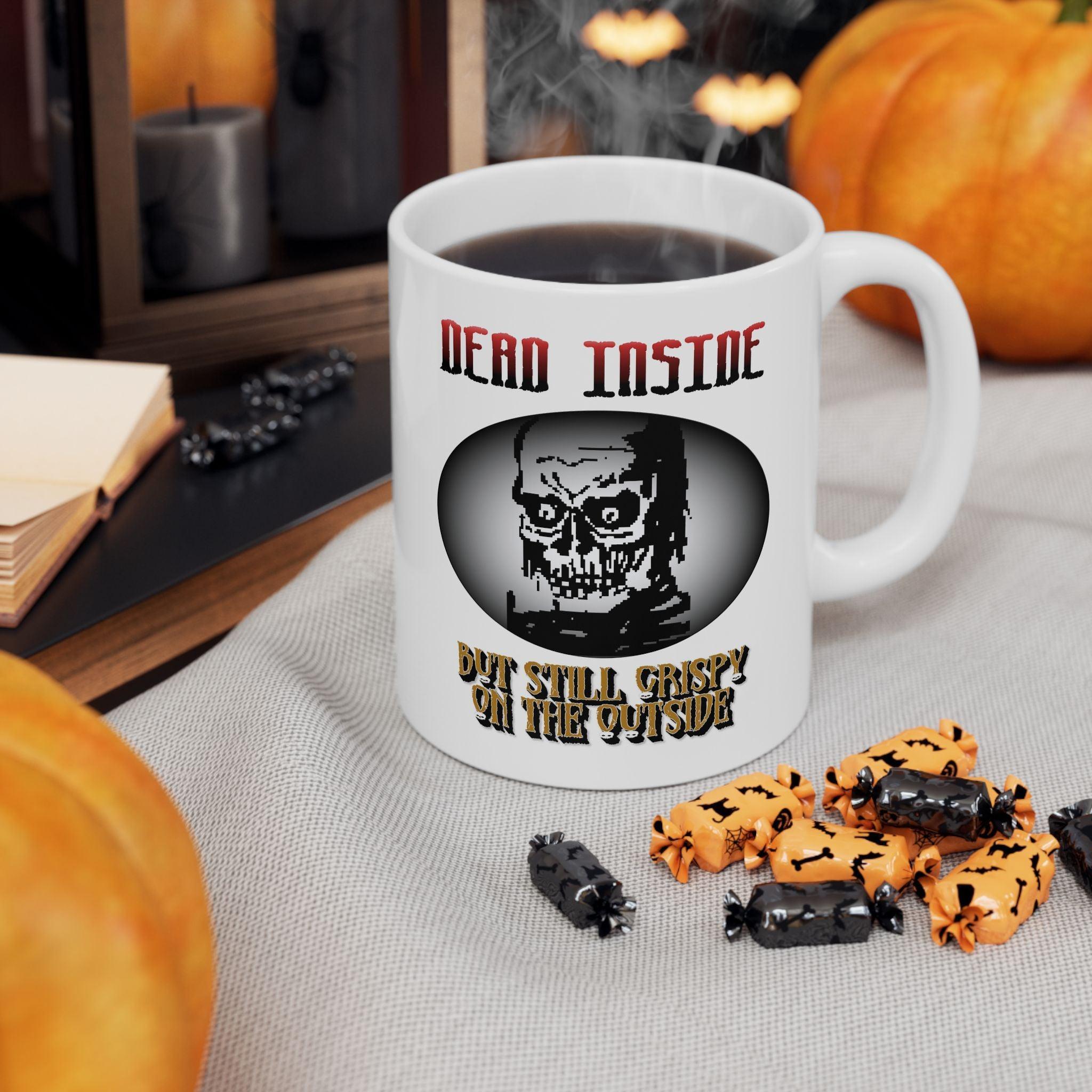 Dead Inside But Still Crispy On The Outside - Ceramic Coffee Mug 11oz, 15oz - Witty Twisters Fashions