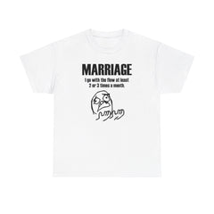 Marriage I go with the flow at least 2 or 3 times a month - T-Shirt - Witty Twisters Fashions