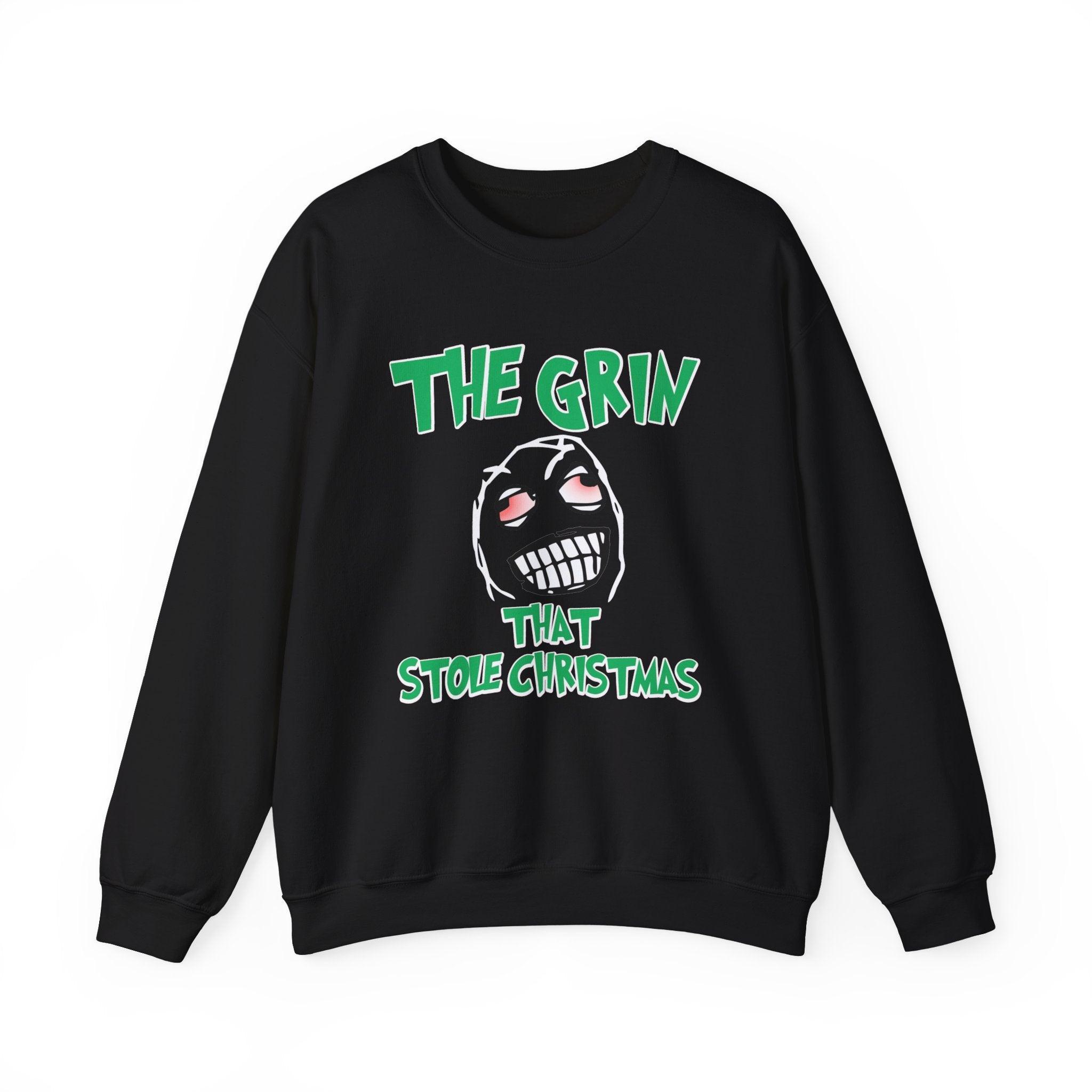The Grin That Stole Christmas - Sweatshirt - Witty Twisters Fashions