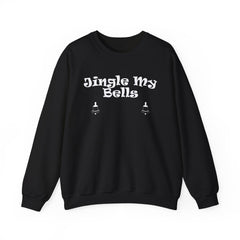 Jingle My Bells - Sweatshirt - Witty Twisters Fashions