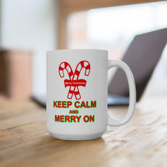 Keep Calm and Merry On - Ceramic Coffee Mug 11oz, 15oz - Witty Twisters Fashions
