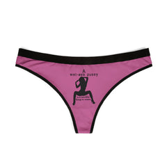 A wet-ass pussy is a terrible thing to waste. - Women's Thong Underwear - Witty Twisters Fashions