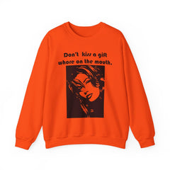 Don't kiss a gift whore on the mouth. - Sweatshirt - Witty Twisters Fashions