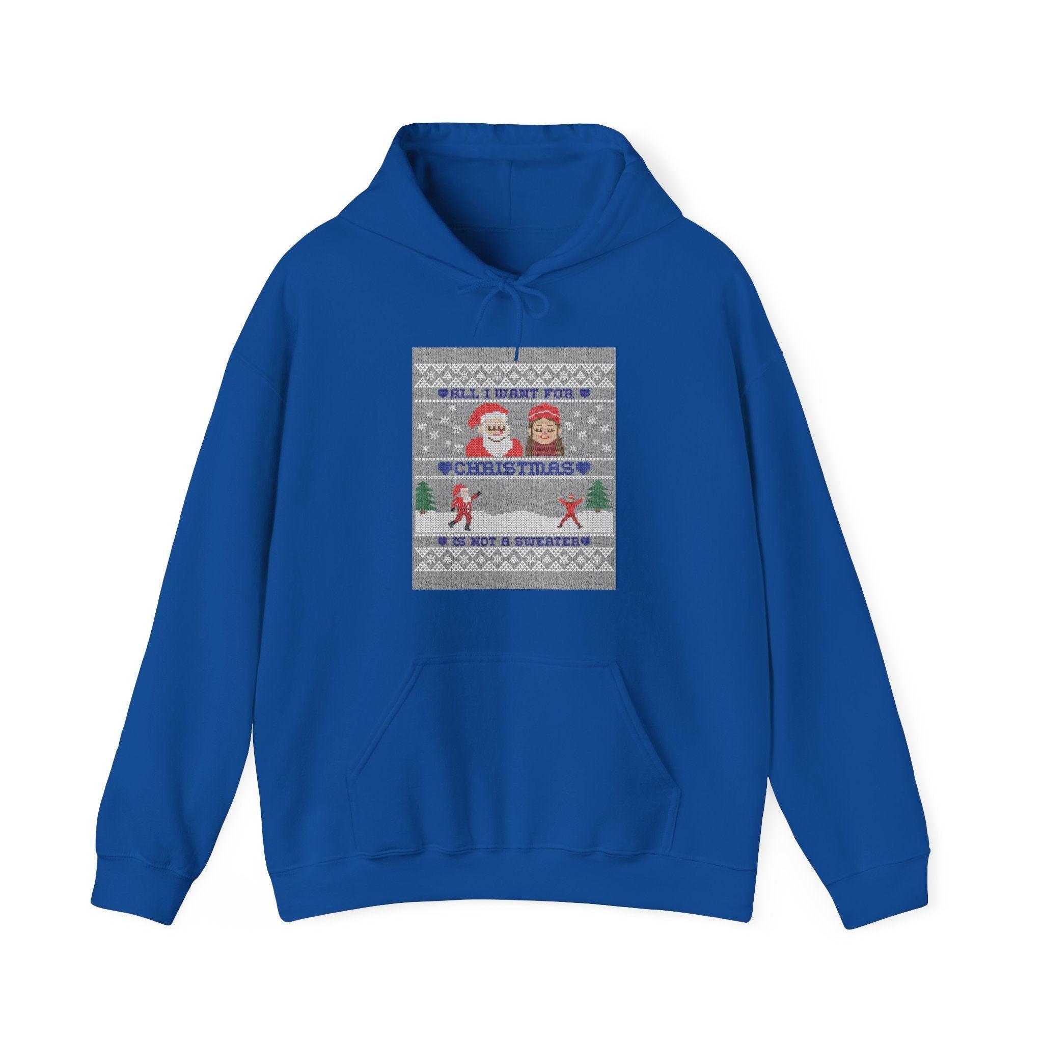 All I want for Christmas is not a sweater - Hoodie - Witty Twisters Fashions