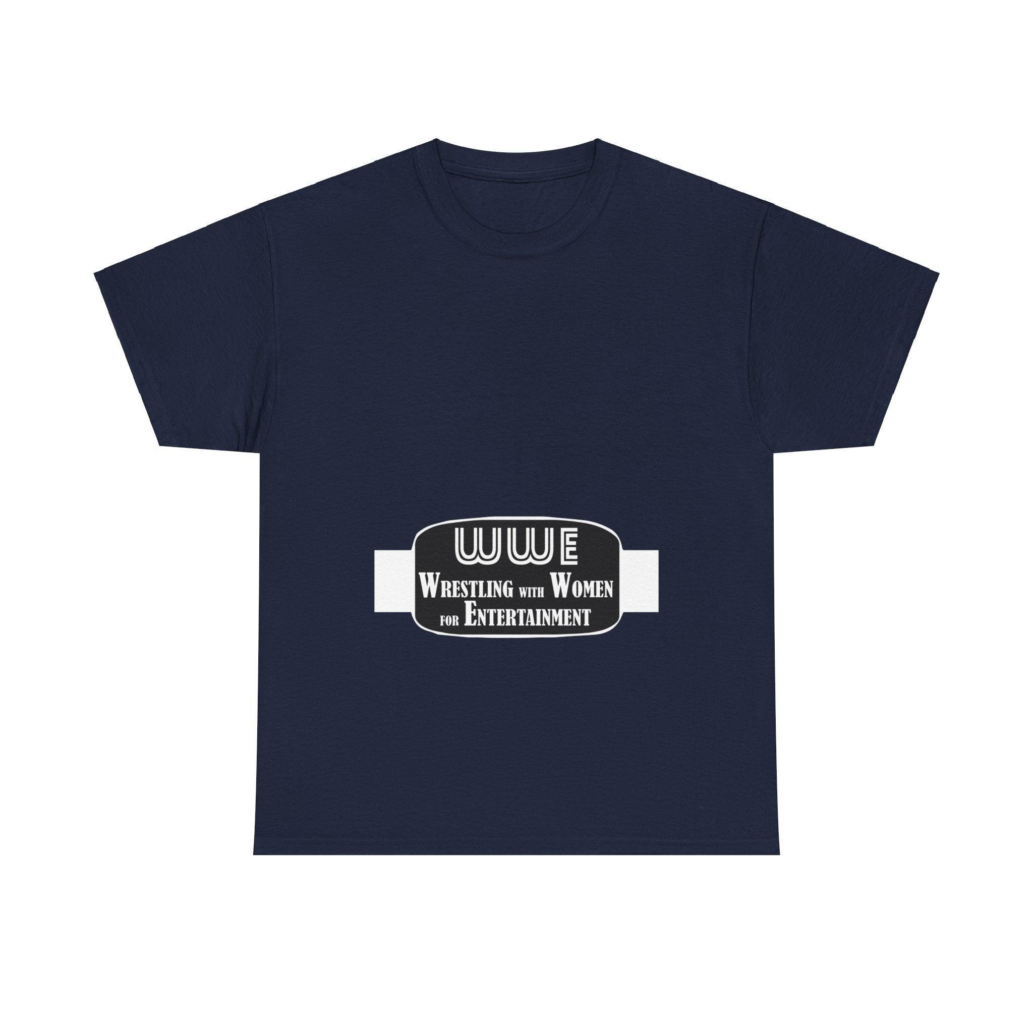 WWE - Wrestling with Women for Entertainment - T-Shirt - Witty Twisters Fashions