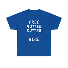 Free Nutter Butter Here - T-Shirt - Witty Twisters Fashions