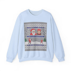 All I want for Christmas is not a sweater - Sweatshirt - Witty Twisters Fashions