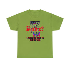 Brains? I Guess I'll Have To Eat My Own - T-Shirt - Witty Twisters Fashions
