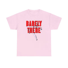 Barely There - T-Shirt - Witty Twisters Fashions